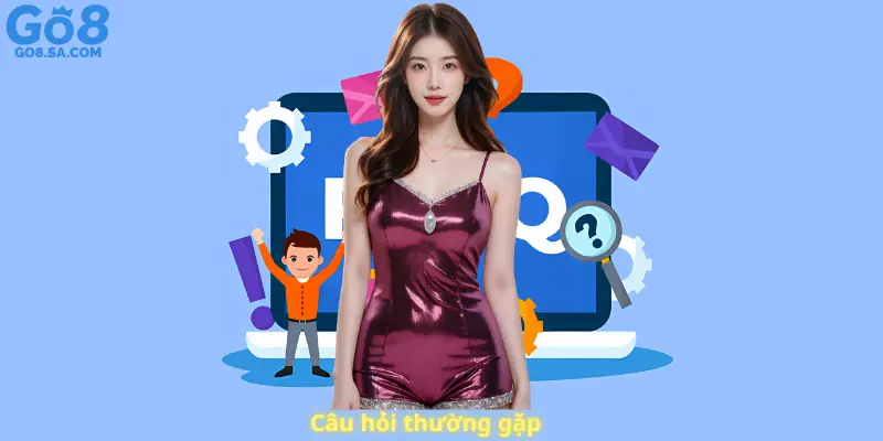 Câu hỏi thường gặp