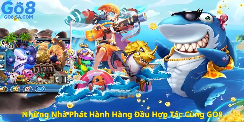 Những Nhà Phát Hành Hàng Đầu Hợp Tác Cùng GO8