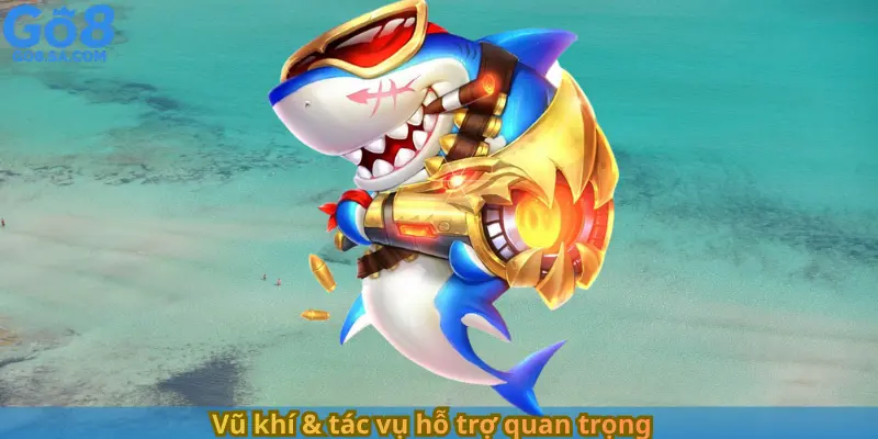 Vũ khí & tác vụ hỗ trợ quan trọng