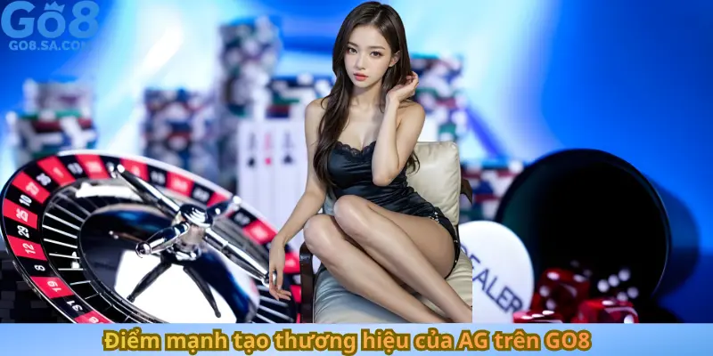 Điểm mạnh tạo thương hiệu của AG trên GO8