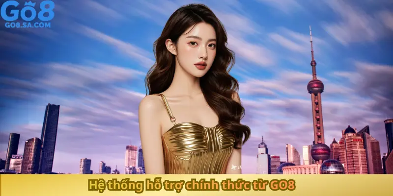 Hệ thống hỗ trợ chính thức từ GO8