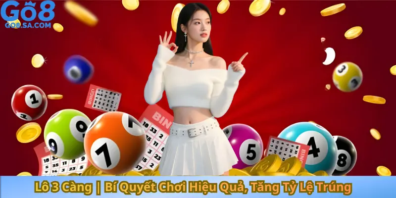 Lô 3 Càng Bí Quyết Chơi Hiệu Quả, Tăng Tỷ Lệ Trúng