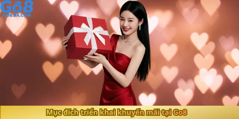 Mục đích triển khai khuyến mãi tại Go8