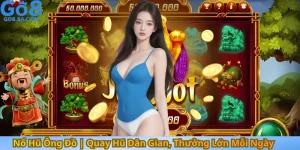 Nổ Hũ Ông Đồ Quay Hũ Dân Gian, Thưởng Lớn Mỗi Ngày