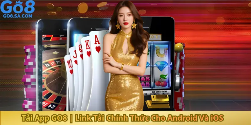 Tải App GO8 | Link Tải Chính Thức Cho Android Và iOS