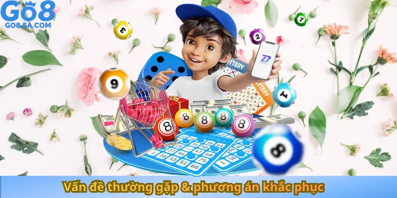 Vấn đề thường gặp & phương án khắc phục